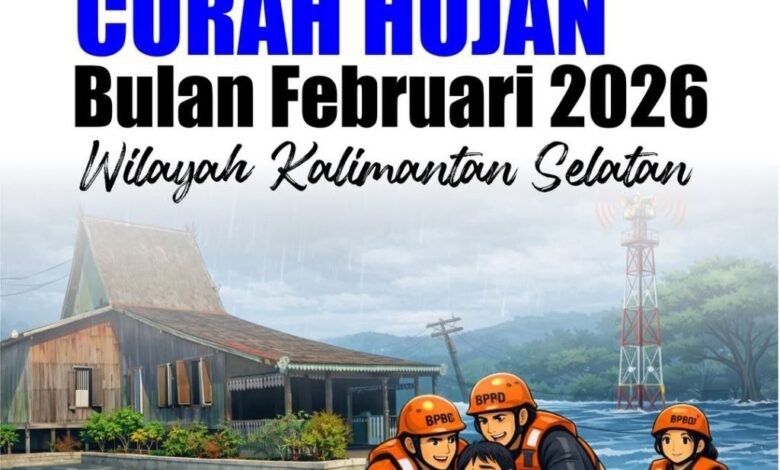 BPBD Kalsel Rilis Prediksi Curah Hujan Februari 2026, Masyarakat Diimbau Tingkatkan Kewaspadaan
